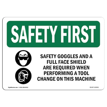 OSHA SAFETY FIRST Sign, Safety Goggles And A Full Face W/ Symbol, 18in X 12in Rigid Plastic